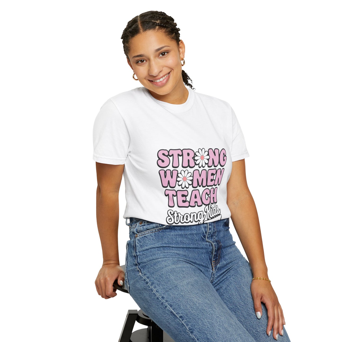 Empowering Teacher T-Shirt - Strong Women Teach Strong Kids, Inspirational Gift, Educator Apparel, Feminist Shirt, Motivational Tee, Comfort Color 1717 Unisex