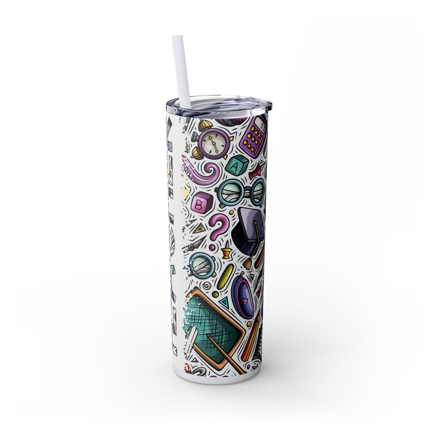 Colorful Teacher Skinny Tumbler with Straw | Motivational Drinkware, Teacher Gift Idea, Eco-Friendly Gift, Office Mug, Inspirational Tumbler