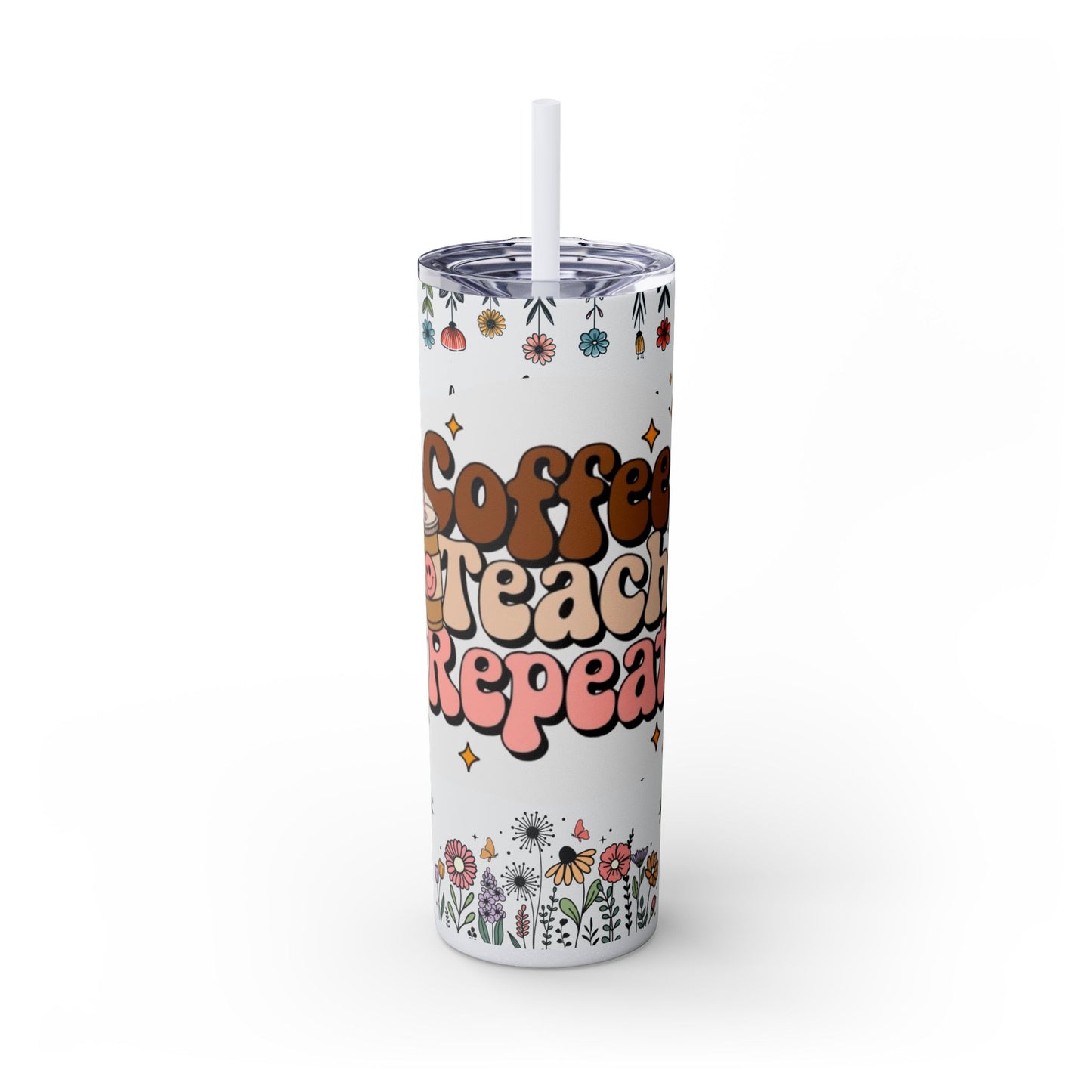 Cute Coffee Teacher Skinny Tumbler | 20oz Drinkware, Gift for Teachers, Reusable Water Bottle, Motivational Travel Mug, Flower Power