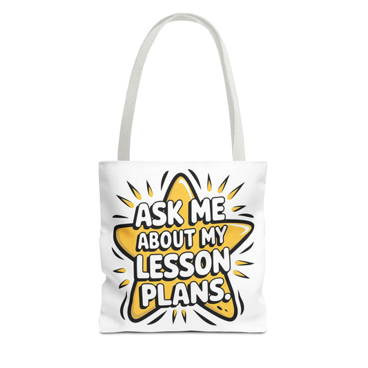 Teacher's Tote Bag - Ask Me About My Lesson Plans, School Gift, Teacher Appreciation, Classroom Essential, Educational Tote