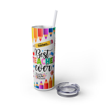 Best Teacher Ever Skinny Tumbler, 20oz, Colorful Teacher Gift, Back to School, Graduation, Appreciation Day, Cute Water Bottle