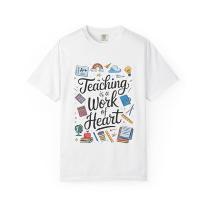 Teaching is a Work of Heart Unisex Comfort Color 1717 T-shirt, Best Teacher Gift, Educator Apparel, Classroom Shirt, Graduation Gift