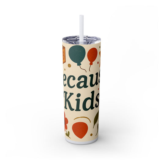 Because Kids Colorful Teacher Tumbler - Fun Drinkware for Educators & Teachers, Perfect Gifts for Teachers, Teachers Day Gift, Teacher Appreciation