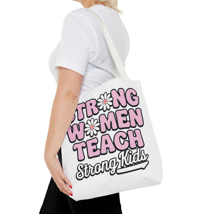 Strong Women Teach Tote Bag - Empowering Gift for Educators, Strength, Feminism, Inspiration, Teacher Appreciation, Motivational Tote, Teacher Graphic Tote Bag
