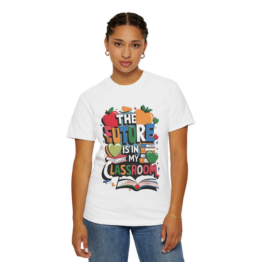 Inspiring Teacher Graphic T-Shirt, Unisex Comfort Color 1717, T-Shirt, The future is in My Classroom Tee, Teachers Gift, Teacher Appreciation Day Gift