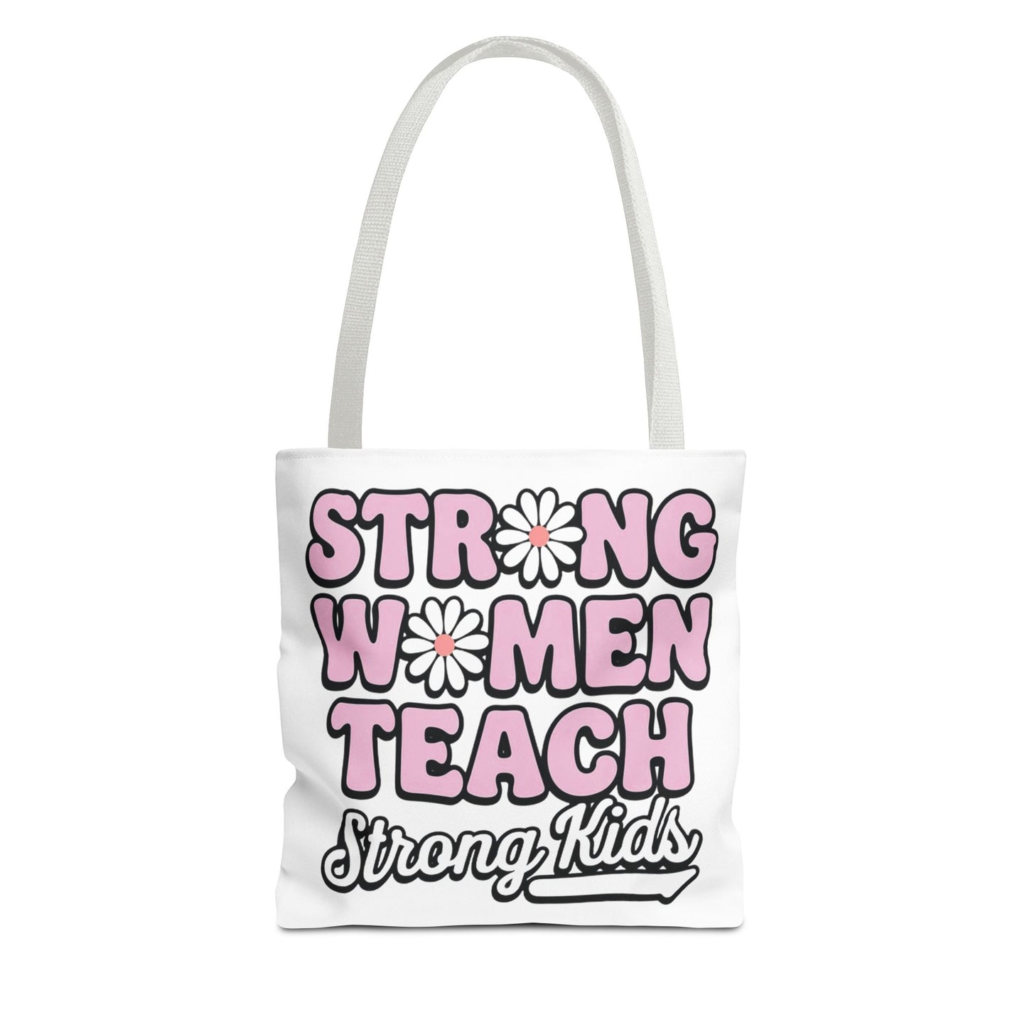 Strong Women Teach Tote Bag - Empowering Gift for Educators, Strength, Feminism, Inspiration, Teacher Appreciation, Motivational Tote, Teacher Graphic Tote Bag