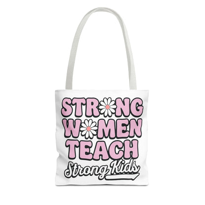 Strong Women Teach Tote Bag - Empowering Gift for Educators, Strength, Feminism, Inspiration, Teacher Appreciation, Motivational Tote, Teacher Graphic Tote Bag