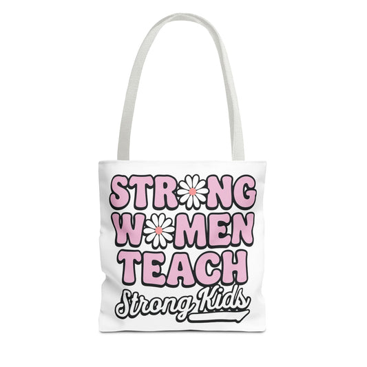 Strong Women Teach Tote Bag - Empowering Gift for Educators, Strength, Feminism, Inspiration, Teacher Appreciation, Motivational Tote, Teacher Graphic Tote Bag