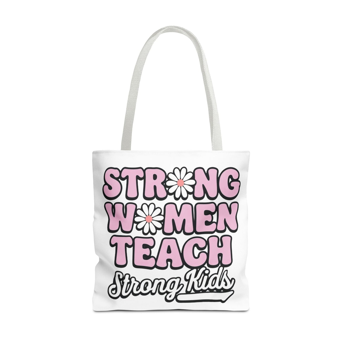 Strong Women Teach Tote Bag - Empowering Gift for Educators, Strength, Feminism, Inspiration, Teacher Appreciation, Motivational Tote, Teacher Graphic Tote Bag