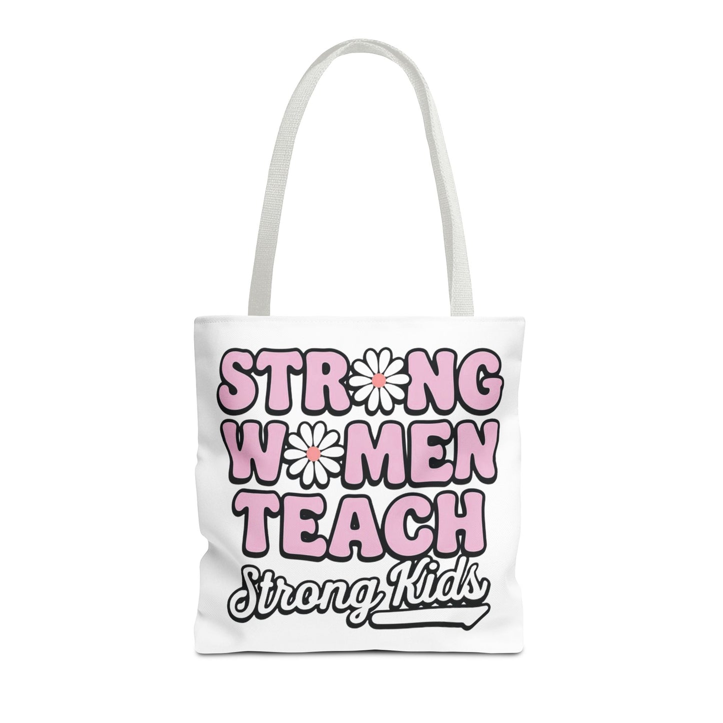 Strong Women Teach Tote Bag - Empowering Gift for Educators, Strength, Feminism, Inspiration, Teacher Appreciation, Motivational Tote, Teacher Graphic Tote Bag
